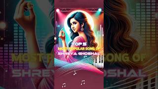 Top 5 Songs Of Shreya Ghoshal