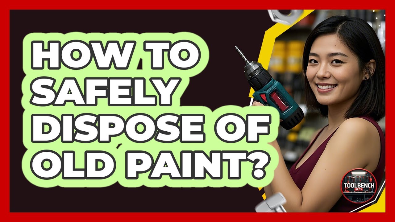 How to Safely Dispose of Old Paint?