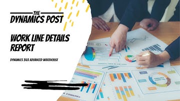 New Screen! Work Line Details Dynamics 365 Advanced Warehouse