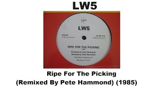 LW5 - Ripe For The Picking (Remixed By Pete Hammond) (1985)