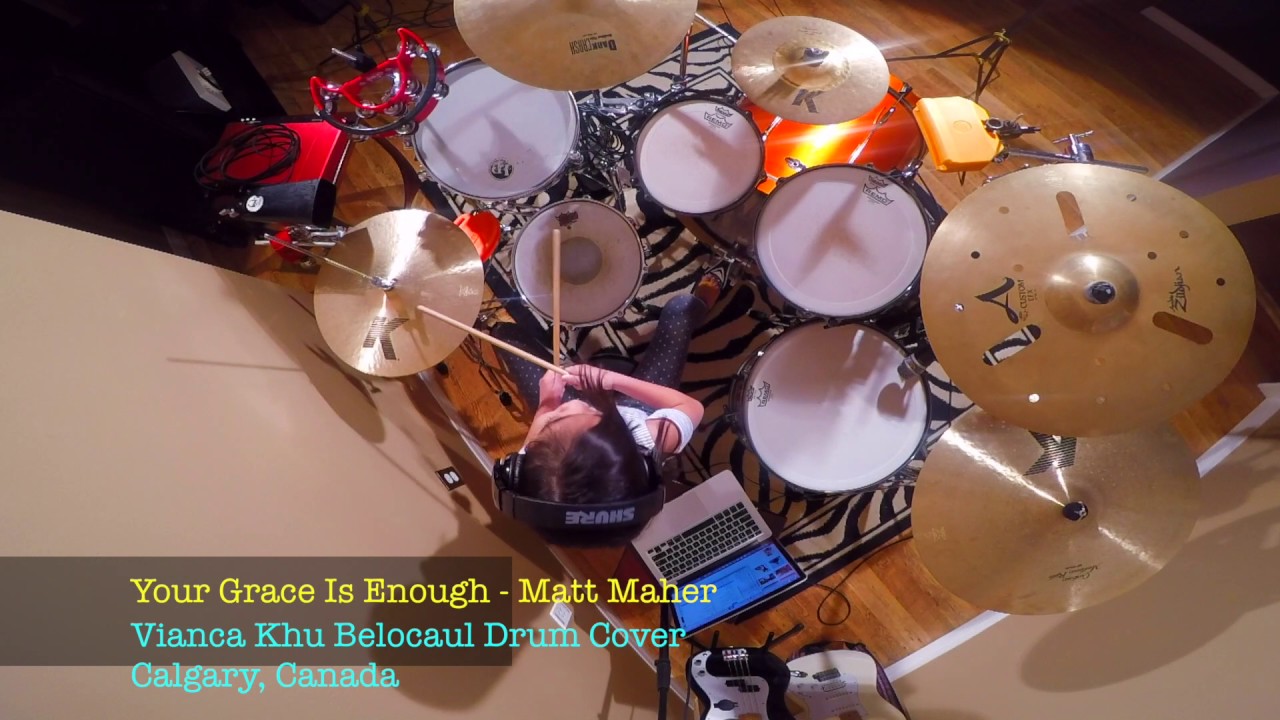 Your Grace Is Enough Matt Maher Vianca Khu Belocaul Drum Cover
