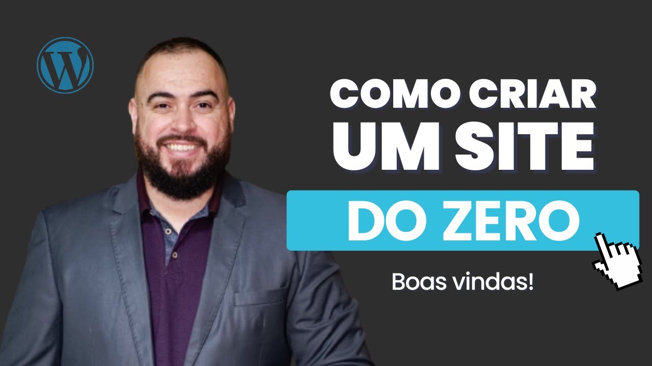 Aula de Boas Vindas - Como criar um site do absoluto "Zero" - Wordpress ...