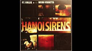 P.T. Collis & The Weird Vendetta - Hanoi Sirens (Full Album)