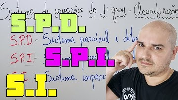 Sistema de equações do 1° grau - Sistema possível determinado, indeterminado e impossível SPD SPI SI