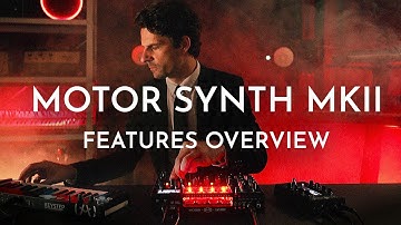 MOTOR Synth MKII - Features Overview