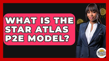 What Is The Star Atlas P2E Model? - CryptoBasics360.com