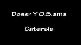 Doser Y 0.5.Ama - Catarsis