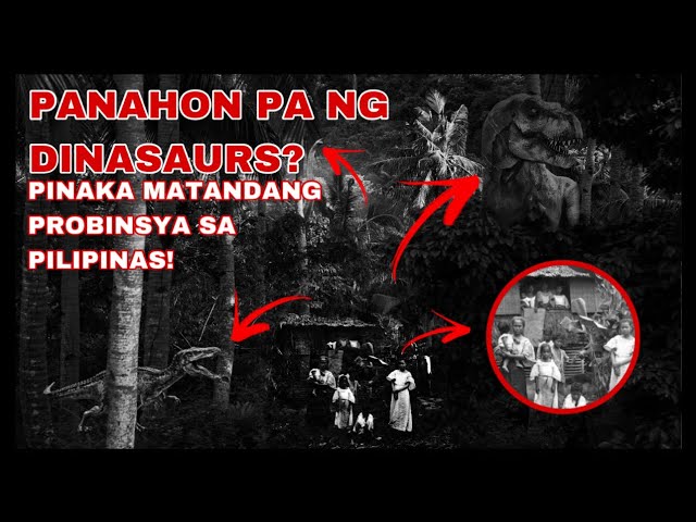 10 PINAKA MATANDANG PROBINSYA SA PILIPINAS, PANAHON PA NG DINASAURS? | KASAYSAYAN PINOY class=