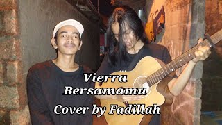 Vierra - Bersamamu || Cover by Fadillah || Story wa