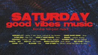 Saturday good vibes music [nonstop feel-good music]