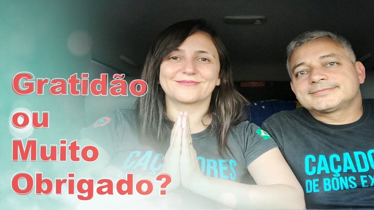 Qual a diferença entre GRATIDÃO e MUITO OBRIGADO? | Caçadores de Bons Exemplos