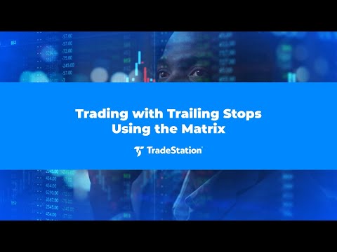 Pelajari TradeStation - Trading dengan Trailing Stop Menggunakan Matrix