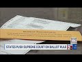 States push Supreme Court on ballot rule