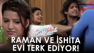 Raman Ve İshi̇ta Evi̇ Terk Edi̇yor Sev Yeter 127. Bölüm Özeti