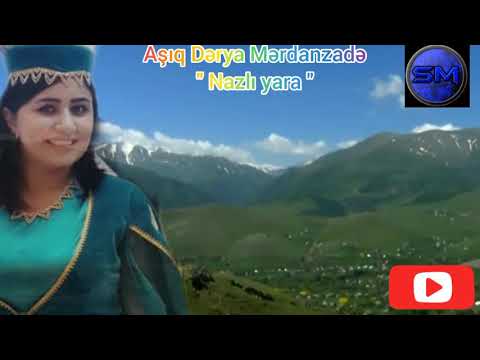 Asiq Derya Merdanzade - Nazli Yara | Azeri Music [OFFICIAL]