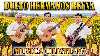 DUETO HERMANOS REYNA | MUSICA CRISTIANA | ALBUM COMPLETO