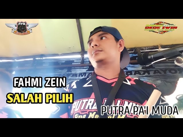 SALAH PILIH - VOC. FAHMI ZEIN II PUTRA PA'I MUDA FT BOCAH PROXENYOL II DS MUNDU CIREBON class=