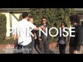 Pink Noise Interview