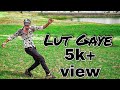 Lut gaye song emraan hashmidance  jubin nautiyal freestyle dance by suraj sanway