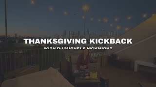 Thanksgiving Kickback with Dj Michele McKnight