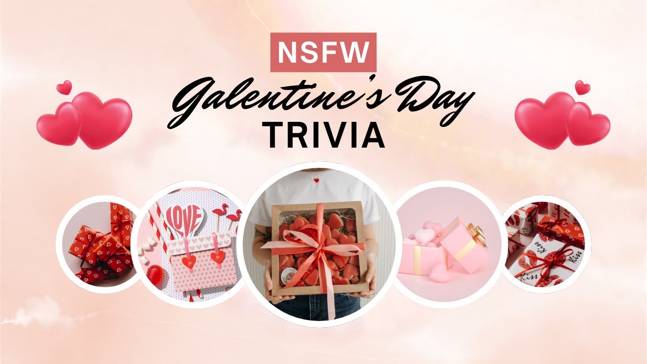 NSFW GALENTINE’S DAY TRIVIA Q+A FOR GAME NIGHT / 15 QUESTIONS  