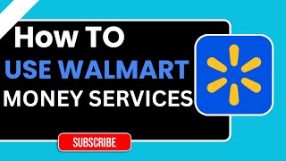 How to Use Walmart Money Services – Complete Guide