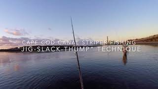 Jig-Slack-Thump Fishing Technique for Stripers in the Cape Cod Canal