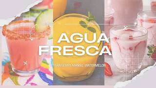 Agua Fresca (Strawberry, Mango, Watermelon etc). Part One