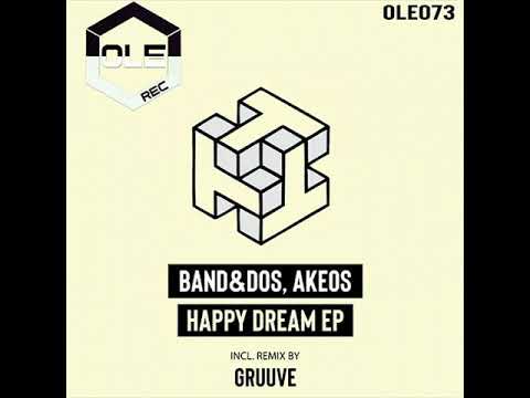 Band&Dos, Akeos - Happy Dream (Original Mix) [Ole Records]