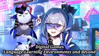 17 Digital Games - Language-Learning Environments and Beyond