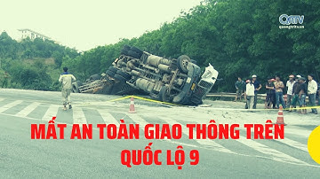 TÌNH TRẠNG MẤT AN TOÀN GIAO THÔNG TRÊN TUYẾN QUỐC LỘ 9 | Truyền Hình Quảng Trị
