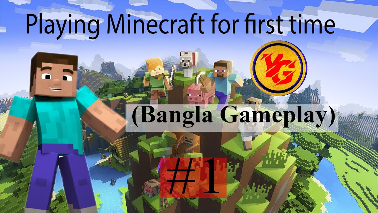 I played Minecraft for first time. Minecraft Bangla Gameplay #1 - YouTube