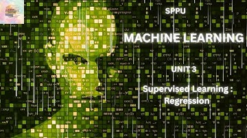 ML - UNIT 3 - Supervised Learning : Regression - one shot