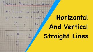 How To Draw Horizontal And Vertical Line Graphs Onto A Coordinate Grid.