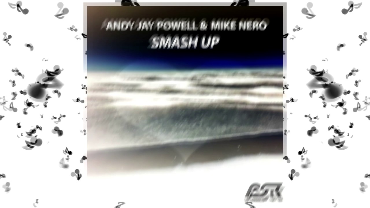 [Future House] Andy Jay Powell & Mike Nero - Smash Up (Club Edit & Single Edit)