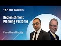 Replenishment Planning - Data, Personas, and Business Value - Value Chain Minutes Episode 15