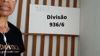 Dividir 936/6 - Fazer a Prova Real - Matemática Sem Drama - Veralúcia