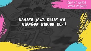 BAHASA JAWA KELAS VII - ULANGAN HARIAN KE-1