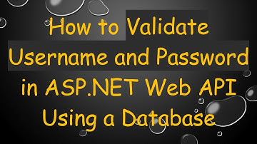 How to Validate Username and Password in ASP.NET Web API Using a Database