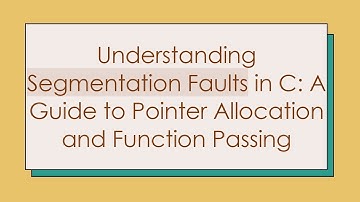 Understanding Segmentation Faults in C: A Guide to Pointer Allocation and Function Passing