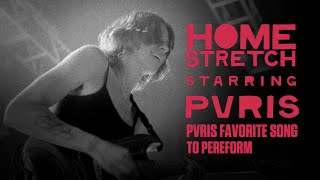 Favorite Song To Perform - HOME STRETCH: PVRIS