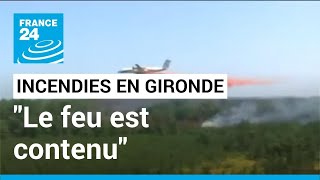 Incendies en Gironde : 6 000 personnes évacuées ont déjà pu regagner leurs logements