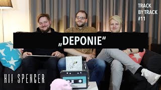 Deponie | Hi! Spencer | Track by Track #11 (Nicht raus, aber weiter)