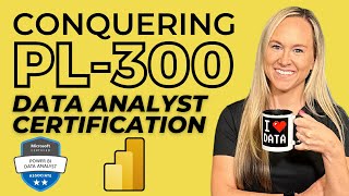 Conquering PL300: Power BI Data Analyst Certification  [Full Course]