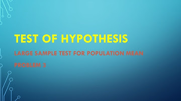 Test of Hypothesis /S4 KTU Maths/MAT202/LARGE SAMPLE TEST FOR POPULATION MEAN/PROBLEM 3