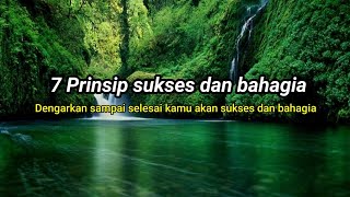 7 PRINSIP HIDUP AGAR KAMU SUKSES DAN BAHAGIA