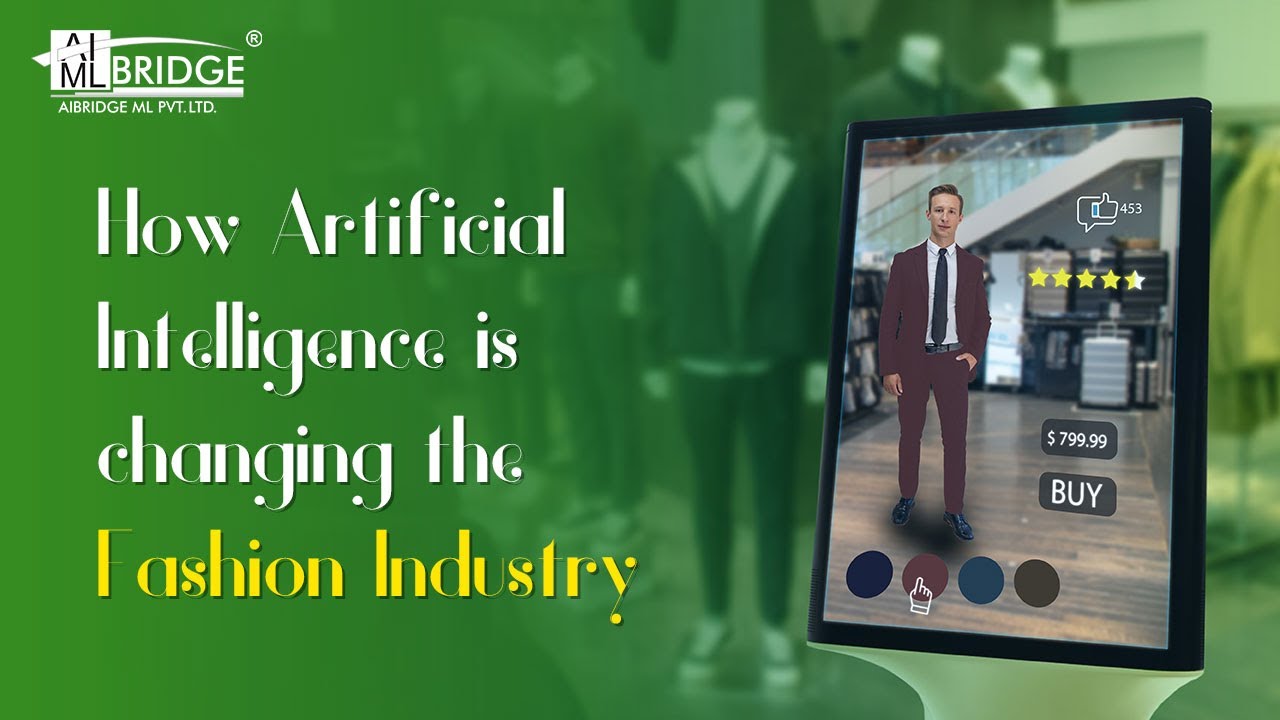 How Artificial Intelligence (AI) Is Changing The Fashion Industry ...