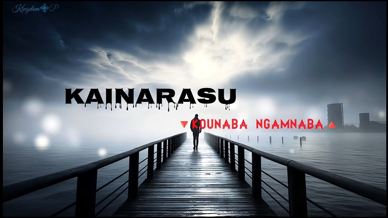 Kainarasu kounaba ngamnaba  Ishwar Moirangthem  Manipuri song lyrics video 