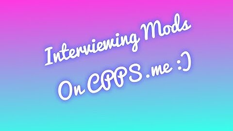 Interviewing Mods On CPPS.me! (Taylor)