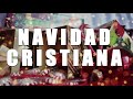 LO MEJOR DE LA MÚSICA CRISTIANA NAVIDEÑA 2019 - 2020